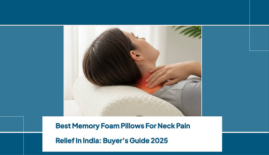 Best Memory Foam Pillows for Neck Pain Relief in India: Buyer’s Guide 2025